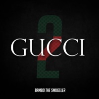 Gucci 2 (feat. LAD) - Single - Bambo the Smuggler
