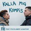 Kalla mig kompis (feat. Pouya Amiry & Baktiar) - Single