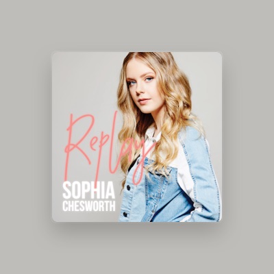 Listen to Sophia Chesworth, watch music videos, read bio, see tour dates & more!