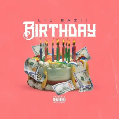 Listen to Birthday - Single by Lil Bazi
