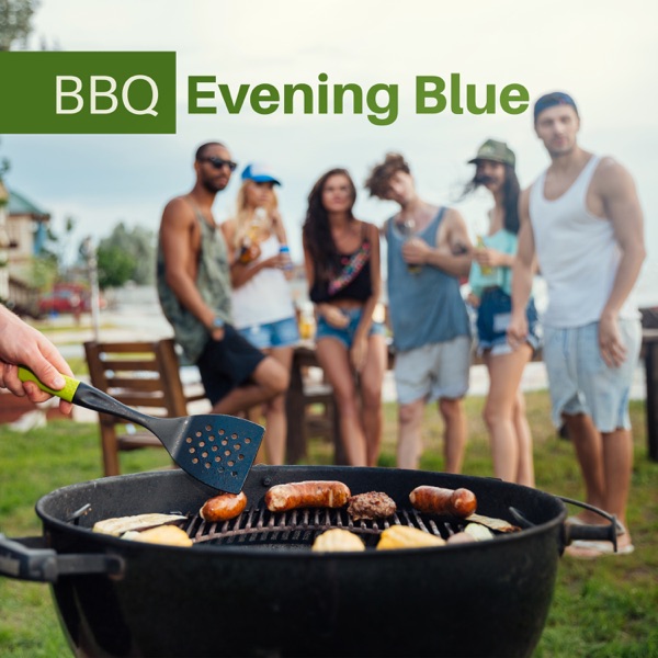 BBQ Evening Blue: Relax in the Garden, Summer Atmosphere, Friends from Work, Chillout World, Party Now