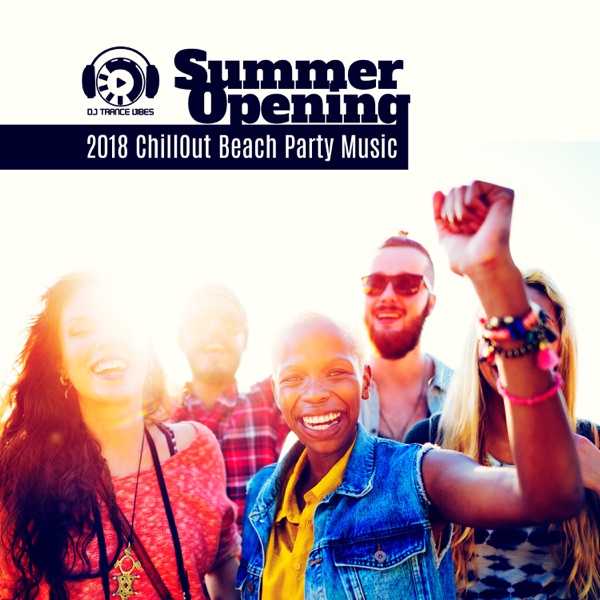 Summer Opening: 2018 ChillOut Beach Party Music, Best from Ibiza, Malibu Lounge Bar del Mar, Chillout Relaxation