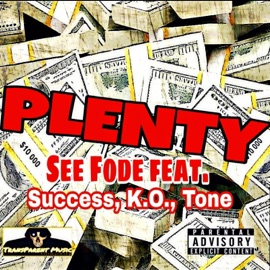 Plenty (feat. Success, K.O. & Tone) See Fode