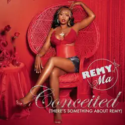 Conceited (There's Something About Remy) - Single - Remy Ma Conceited (There's Something About Remy) - Single - Remy Ma