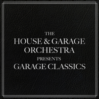 The House & Garage Orchestra - Garage Classics artwork