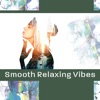 Smooth Relaxing Vibes: Cocktail Jazz, Midnight Mood, Wine Lounge, Deep Spirit of Jazz, Private Chamber Party