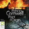 Point of Origin - Kay Scarpetta Book 9 (Unabridged) - Patricia Cornwell