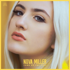 Turn Up the Fire Nova Miller