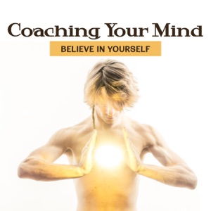 Coaching Your Mind: Believe in Yourself, Healing Therapy, Confidence Boost Hypnose