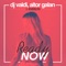 Ready Now - DJ Valdi, Aitor Galan & Everlyn lyrics