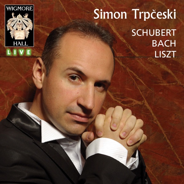 Schubert, Bach & Liszt (Wigmore Hall Live)