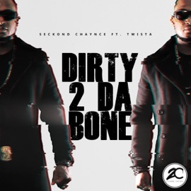 Dirty 2 Da Bone (feat. Twista) Seckond Chaynce