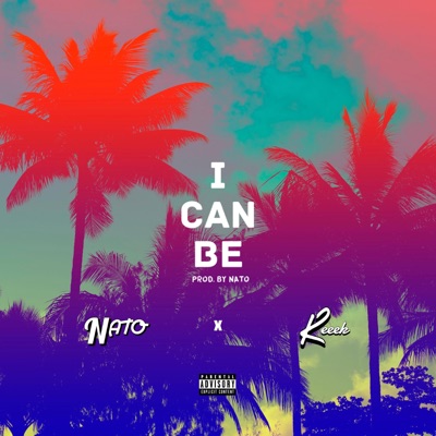 I Can Be (feat. Reeek) - Single