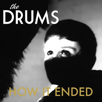 How It Ended - Single - The Drums