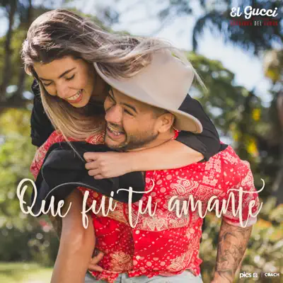 Que Fui Tu Amante - Single - El Gucci y Su Banda