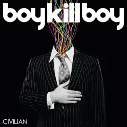 Civilian (eDeluxe Version) - Boy Kill Boy