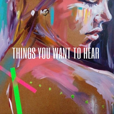 Things You Want to Hear (feat. W.O.L.F.Y & Gabby Smith) - Single
