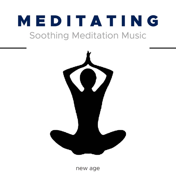 Meditating - Soothing Meditation Music