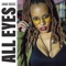 All Eyes - Janae Music lyrics