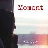 Moment - Single - *Thommo*
