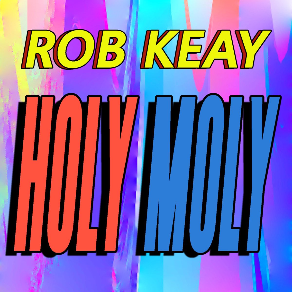 Holy Moly》 Rob Keay的专辑 Apple Music