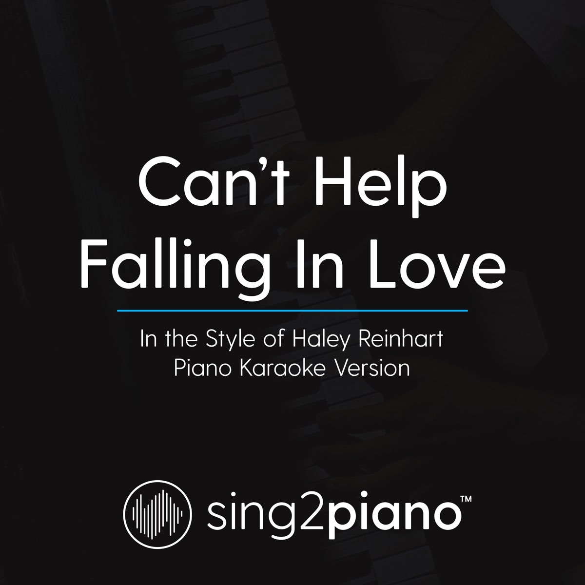 Can T Help Falling In Love In The Style Of Haley Reinhart Piano Karaoke Version Single By Sing2piano On Apple Music