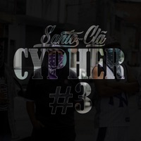 Cypher #3 (feat. Mano Sassá, Reviravolta Cristo, Kamikaze, Negro Léo, M.H., Unção Rap & Mr. Fiote) - Single - Santo Clã