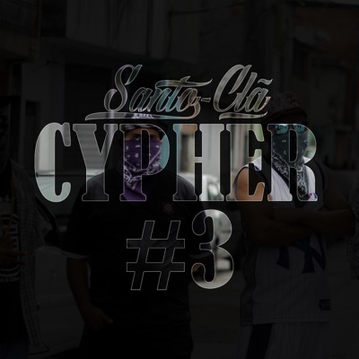 Cypher #3 (feat. Mano Sassá, Reviravolta Cristo, Kamikaze, Negro Léo, M.H., Unção Rap & Mr. Fiote) - Single
