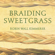Robin Wall Kimmerer - Braiding Sweetgrass: Indigenous Wisdom, Scientific Knowledge and the Teachings of Plants