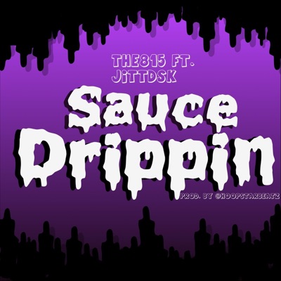 Sauce Drippin' (feat. Jittdsk) - Single