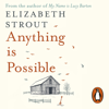 Anything is Possible - Elizabeth Strout