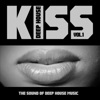 Kiss Deep House, Vol. 1 (The Sound of Deep House Music)