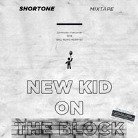 New Kid on the Block Mixtape - Shortone