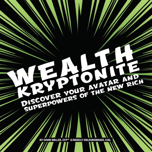 Wealth Kryptonite: Discover Your Avatar and Superpowers of the New Rich (Unabridged) cover