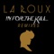 In for the Kill (Skream's Let's Get Ravey remix) - La Roux lyrics