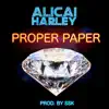 Alicaì Harley - Proper Paper