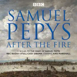 Samuel Pepys - After the Fire (Abridged)