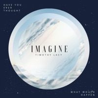 IMAGINE - Single - Timothy Lacy