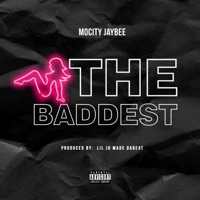 The Baddest - Single - Mocity Jaybee
