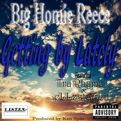 Getting by Lately (feat. Tru Rhymes & Ellzstaylit) - Single