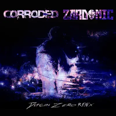 Defcon Zero (Zardonic Remix) - Single - Corroded