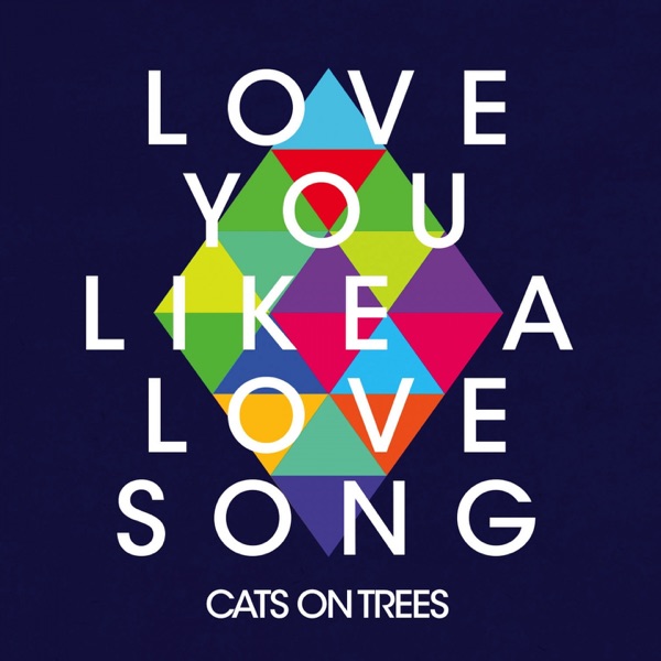 Love You Like a Love Song - Single - Cats On Trees