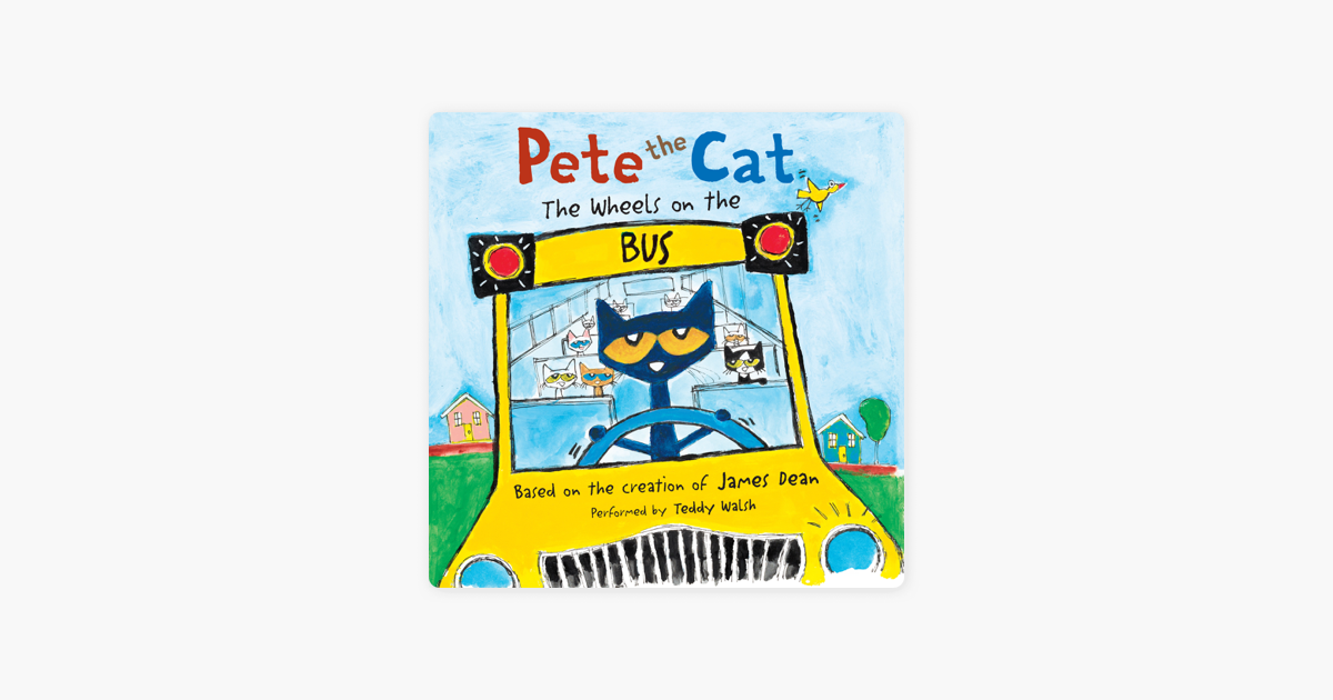 Pete the Cat: The Wheels on the Bus on Apple Books