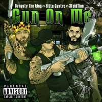 Gun on Me (feat. Dynasty the King & Hitta Castro) - Single - 3foldtino