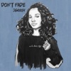 Don't Fade - Single