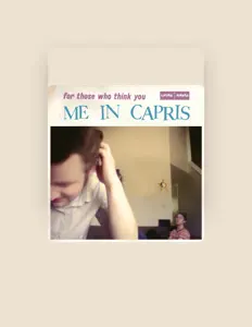 Me in Caprisを聴いたり、ミュージックビデオを鑑賞したり、経歴やツアー日程などを確認したりしましょう！