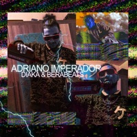 Adriano Imperador - Single - Diaká & BêraBeats