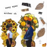 Archer Oh - Easy Eyes