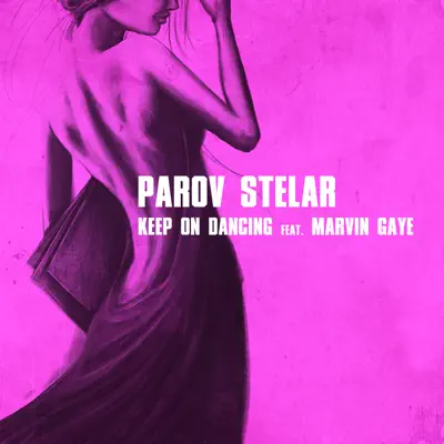 Keep On Dancing (Special Version) [feat. Marvin Gaye] - EP - Parov Stelar