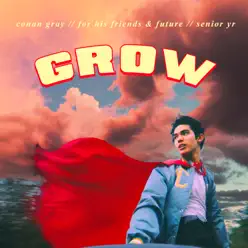 Grow - Single - Conan Gray Grow - Single - Conan Gray